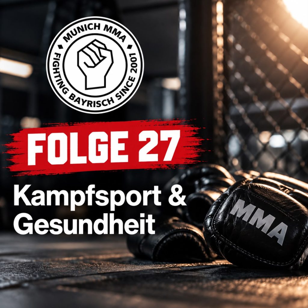 Munich MMA Podcast Folge 27: Kampfsport & Gesundheit mit Dr. Denis Gründel